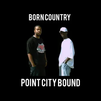 Point City Bound by Born Country