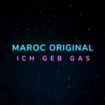 Ich geb Gas by Maroc Original