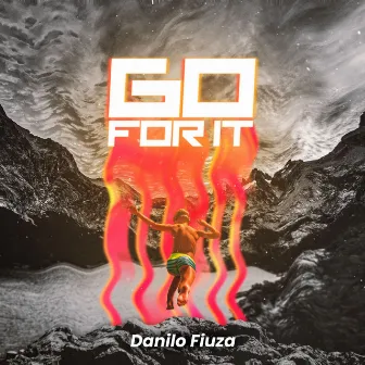 Go For It by Danilo Fiuza