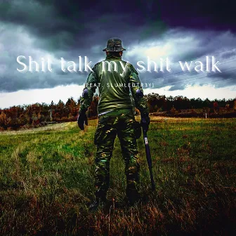 Shit Talk My Shit walk by 205 M.I.L