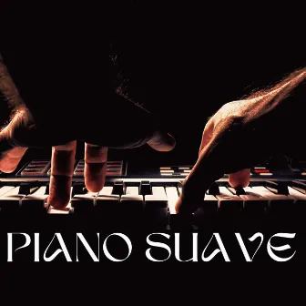 Piano Suave: Música de Piano y Sonidos Calmantes para Atmósfera Pacífica by Musicas de Piano Solist de Amor