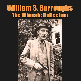 The Ultimate Collection by William S. Burroughs