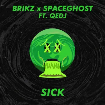 Sick by Brikz