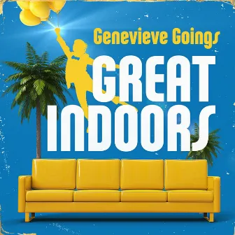 Great Indoors by Genevieve Goings