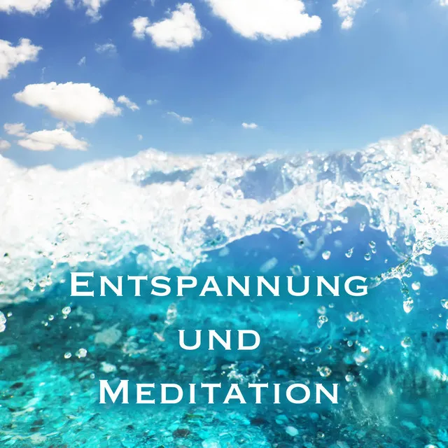 Entspannung und Meditation Musik