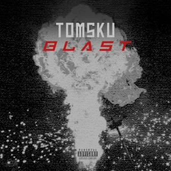 BLAST (Radio Edit) by Tomsku