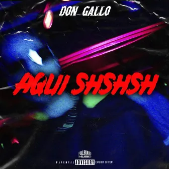 Aquí Shshsh by Don Gallo