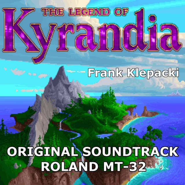 The Legend of Kyrandia I: Roland MT-32 (Original Game Soundtrack)