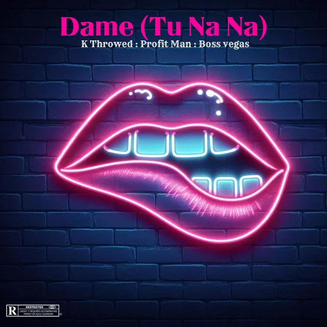 Dame (Tu Na Na)