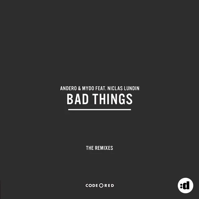 Bad Things (feat. Niclas Lundin) [The Remixes]