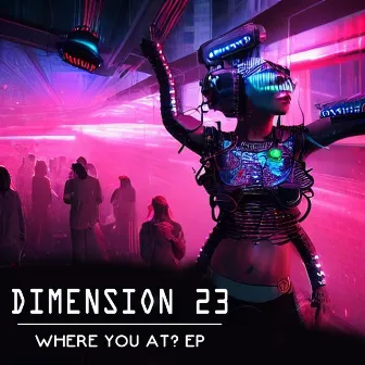 Where You at? EP by Dimension 23