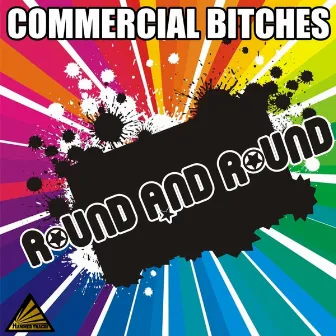 Round & Round by Commercial Bitches