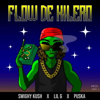 Flow de Kilero by Swighy Kush