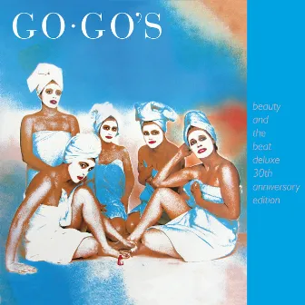 Beauty And The Beat (30th Anniversary Deluxe Edition) by The Go-Go's