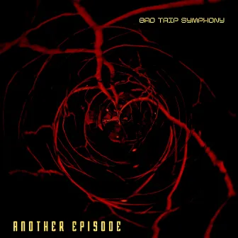 Another Episode by Bad Trip Symphony