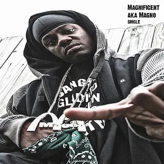 Single by Magnificent aka Magno