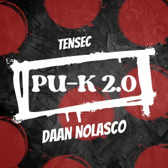 PU-K 2.0 (2023 Versión remasterizada) by Daan Nolasco