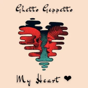 My Heart by Ghetto Geppetto