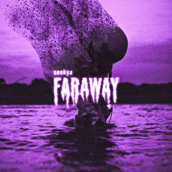 FARAWAY by Senkya