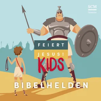 Feiert Jesus! Kids - Bibelhelden by Feiert Jesus! Kids