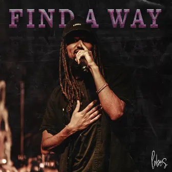 Find a Way by Lobes