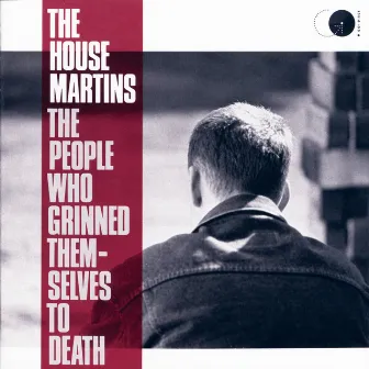 The People Who Grinned Themselves To Death by The Housemartins