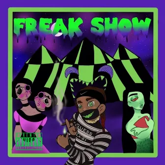 Freak Show by Saint Nick Thesaucegod