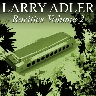 Harmonica Rarities Vol 2 by Larry Adler