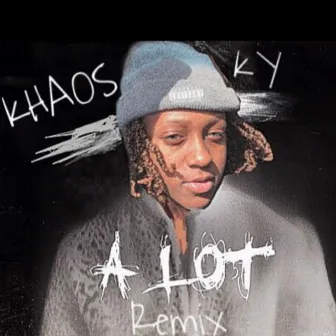 A Lot by Khaos Ky