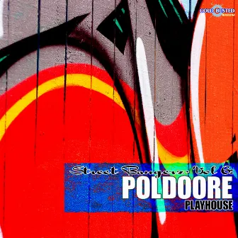 Street Bangerz Volume 6: Playhouse by Poldoore