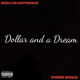 Dollar and a Dream by Shellz Da HootieMack