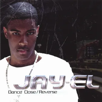 Dance Close/Reverse by Jay-EL