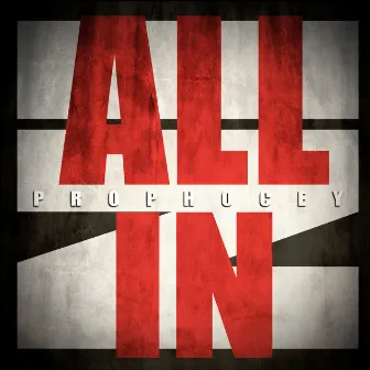 All In by Prophocey