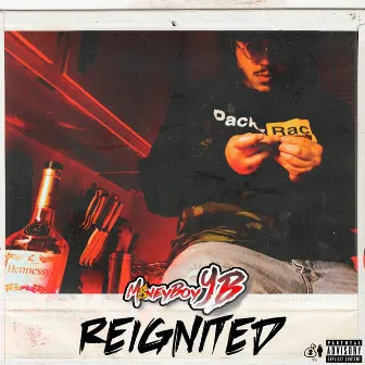 Reignited by M$neyboy YB