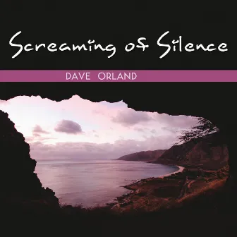 Screaming of Silence (Piano) by Dave Orland