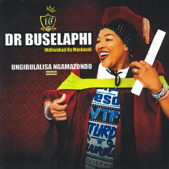 Ungibulalisa Ngamazondo by DR BUSELAPHI