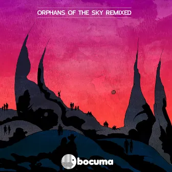 Orphans of the Sky Remixed by Bocuma