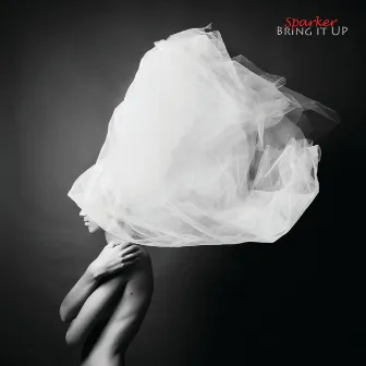 Bring it UP - Single by Sparker