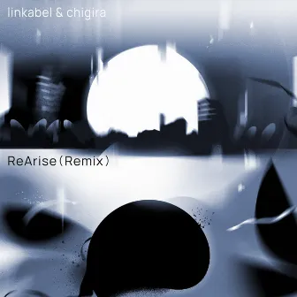 ReArise (SAKAE Kohei Remix) by linkabel & chigira