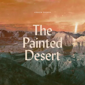 The Painted Desert by Andrew Osenga