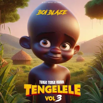 Tenge Tenge Remixed Tengelele, Vol. 3 by Boi Blaze