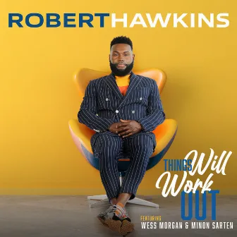 Things Will Work Out by Robert Hawkins