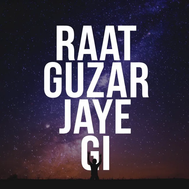 Raat Guzar Jaye Gi