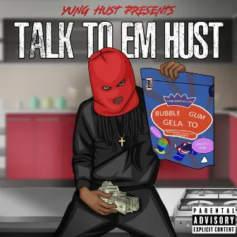 Talk To Em Hust by Yung Hust