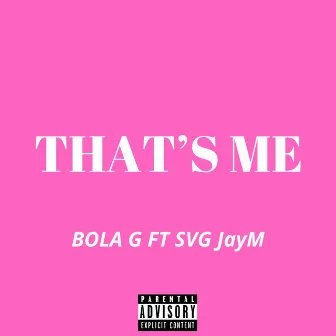 That's Me by Bola G