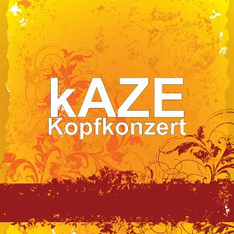 Kopfkonzert by Kaze