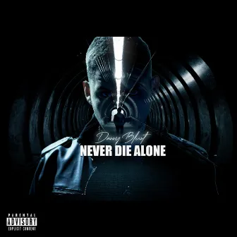 Never die alone by Danny Blunt