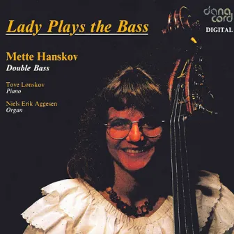 Double Bass Recital: Hanskov, Mette - Gliere, R. / Granados / Bottesini / Kuchynska, V. / Czerny, F. / Keller, J. (Lady Plays the Bass) by Mette Hanskov