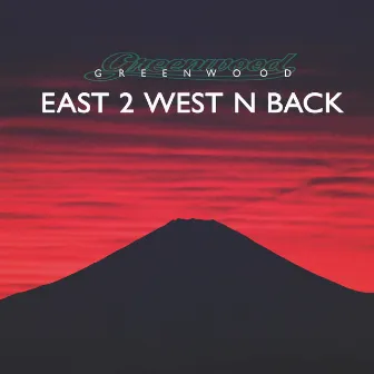 East 2 West N' Back by Greenwood