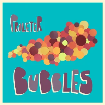 Bubbles by Proleter